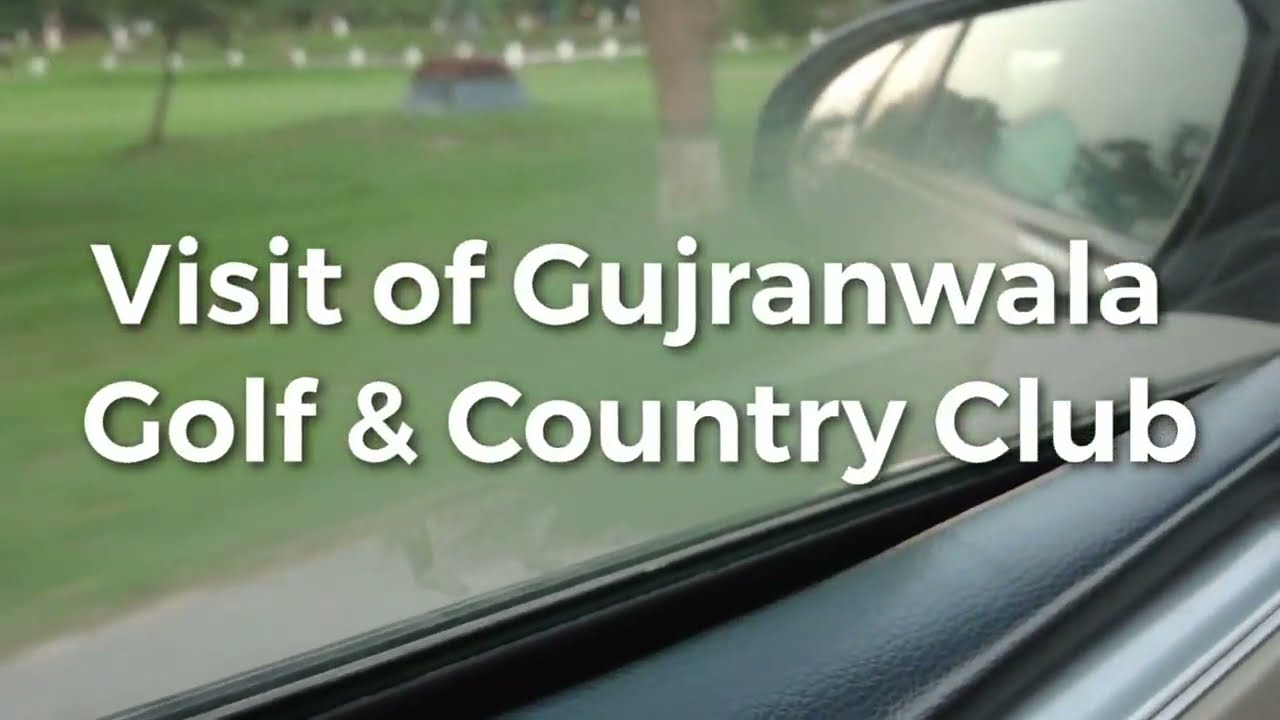 Visit of Gujranwala Golf & Country Club