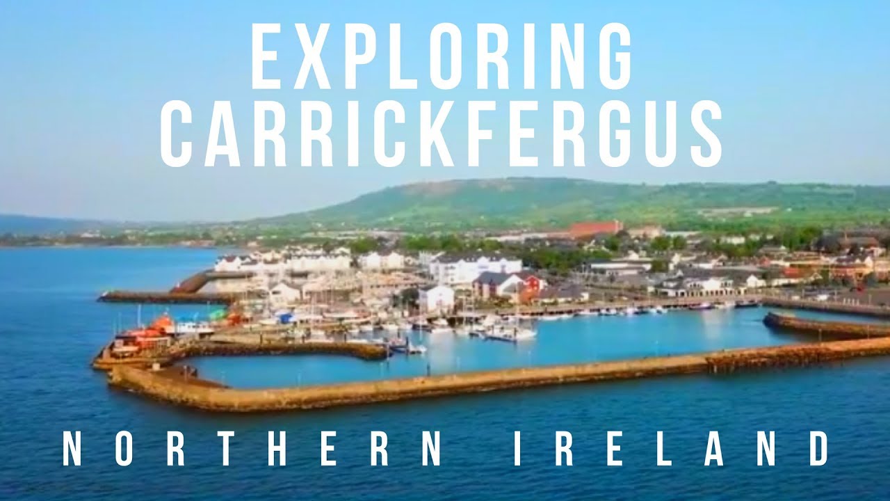Exploring The Town Of Carrickfergus - Northern Ireland - Carrickfergus Attractions / Castle & Town