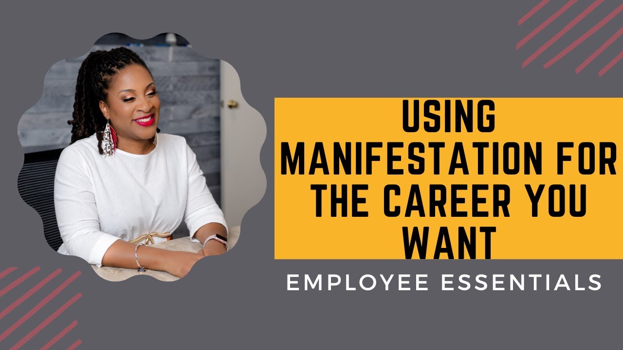 How to Use Manifestation to Create the Career You Want