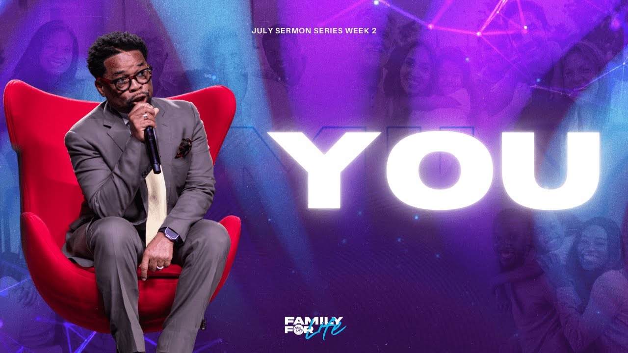 Family For Life | YOU | Pastor John F. Hannah