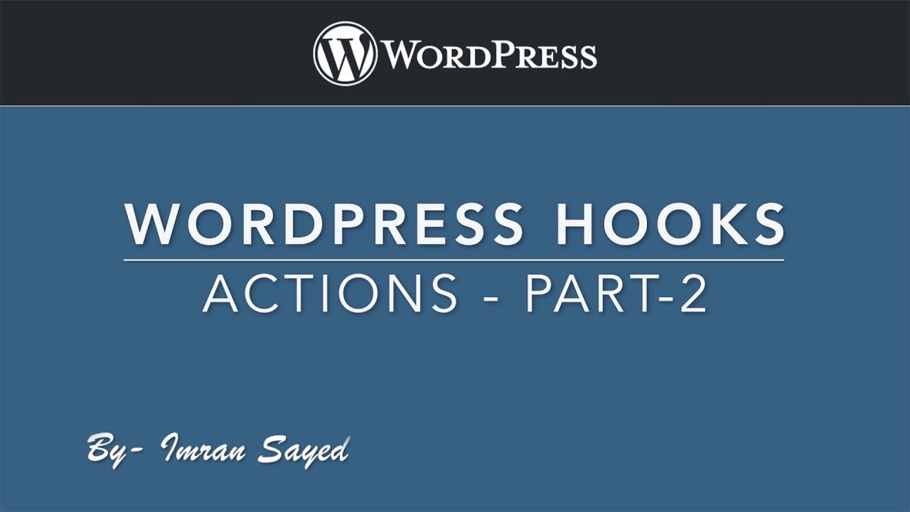 WordPress Hooks Actions and Filters -Actions - Part 2