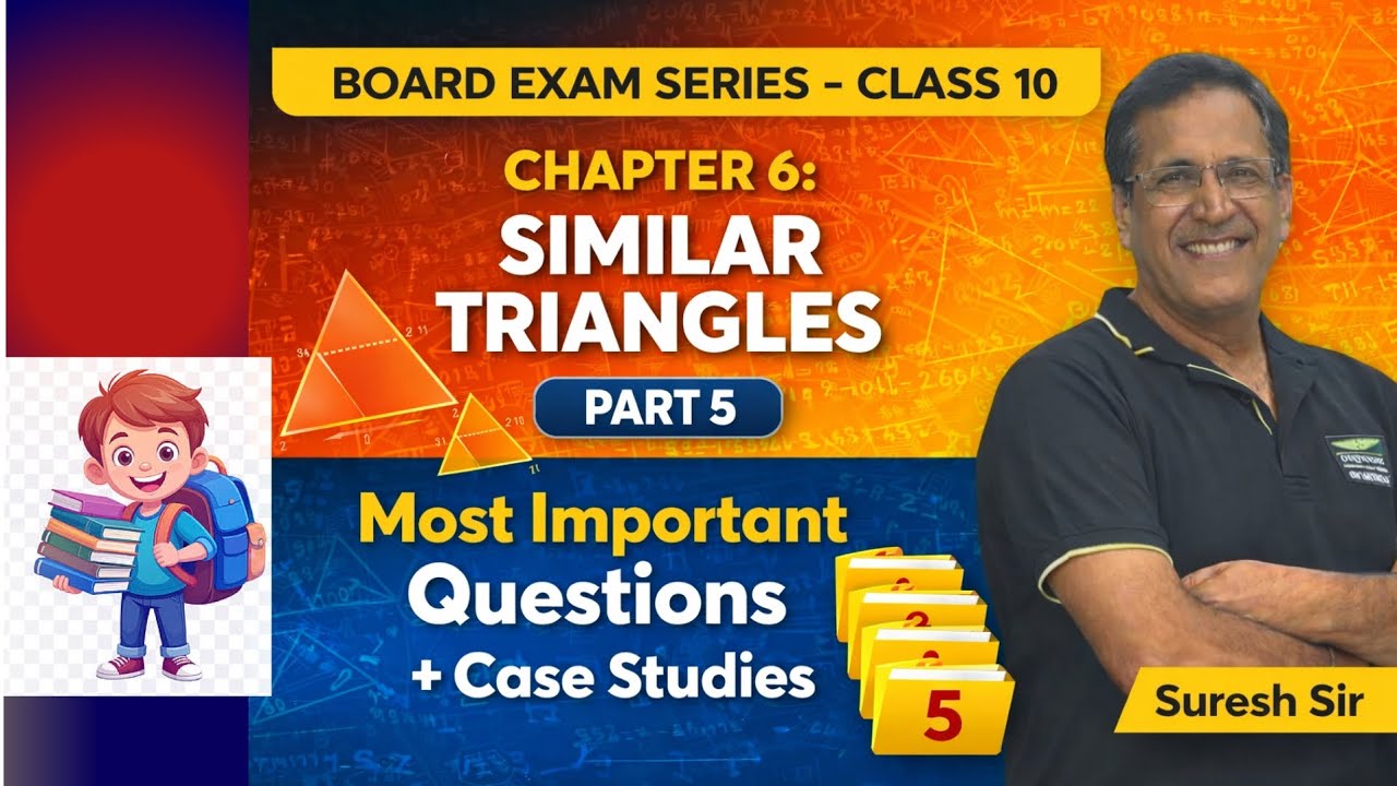 Class 10 Maths Ch. 6 Similar Triangles | Most Important Questions + Case Studies | Board Exam Series
