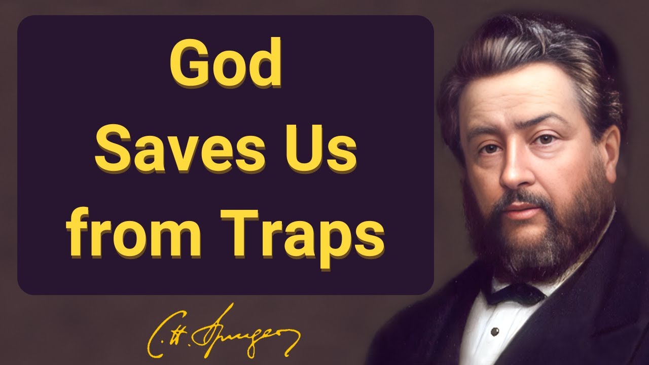 God Saves Us from Traps | Charles Spurgeon | Devotional | "Morning & Evening"