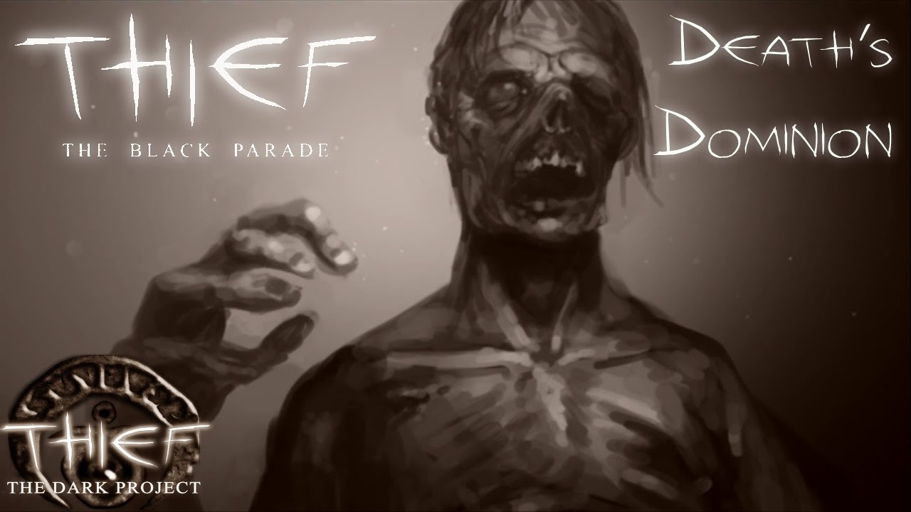 THIEF FAN-MISSION: The Black Parade: Death's Dominion | [Experte][Deutsch]