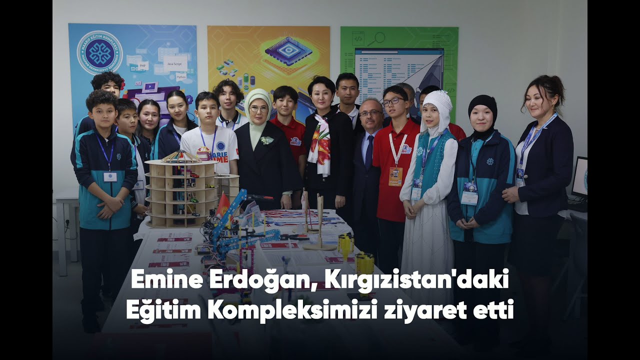 Emine Erdoğan, Kırgızistan'daki Maarif Eğitim Kompleksimizi ziyaret etti