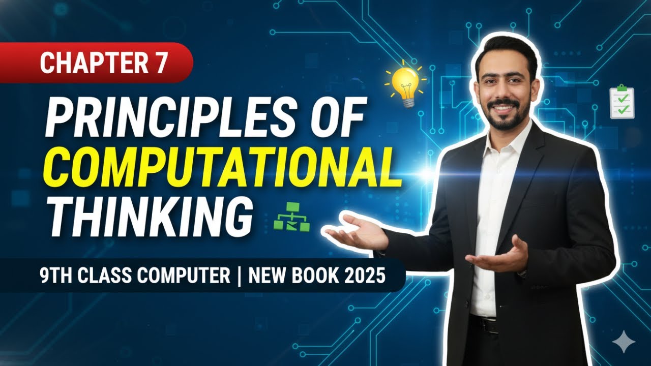 Principles of Computational Thinking Explained | Class 9 Computer Chapter 7 | New Book 2025