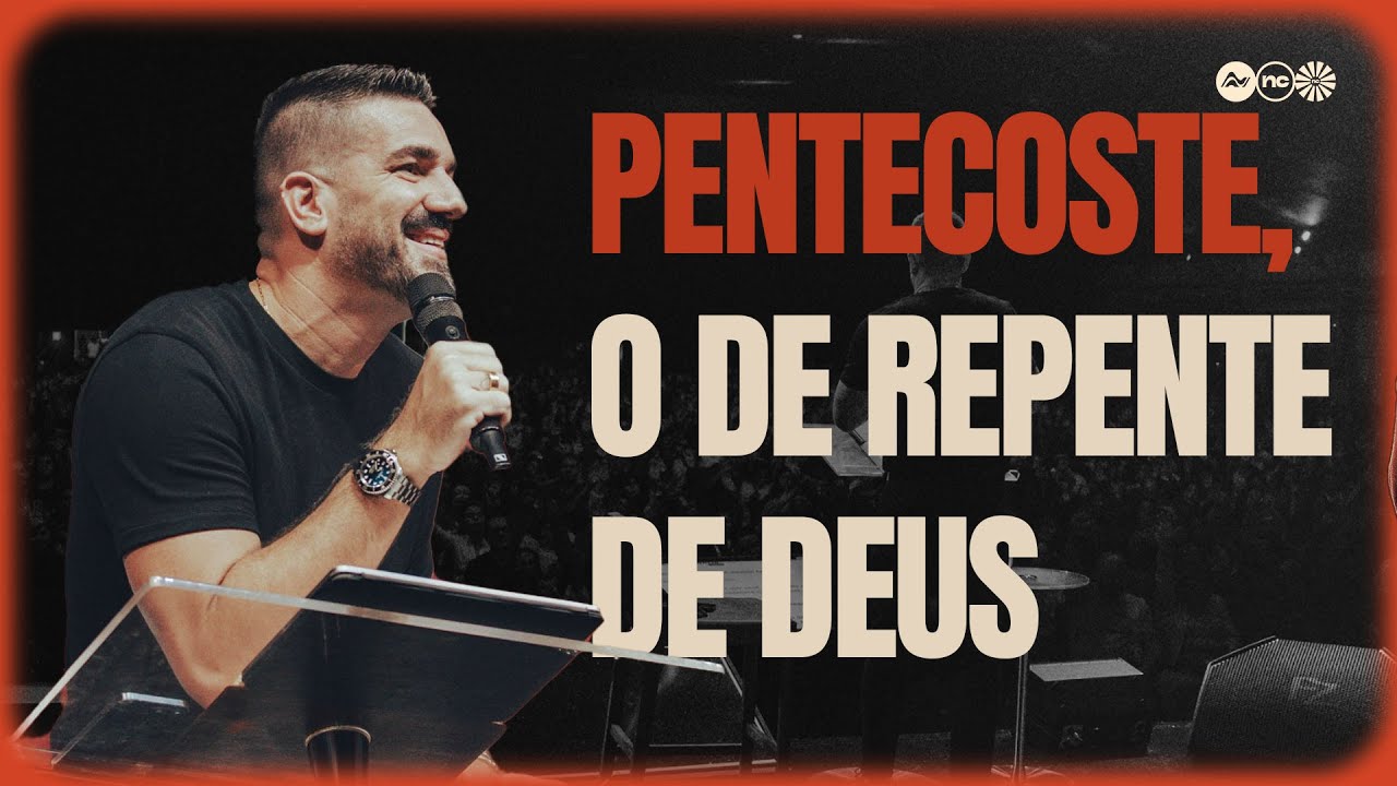 PENTECOSTE, O DE REPENTE DE DEUS I  FELIPPE VALADÃO