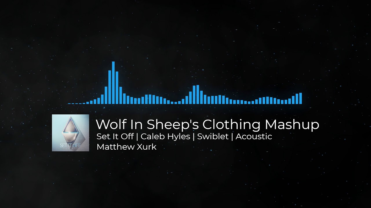 Wolf In Sheep's Clothing Mashup | Set It Off, Caleb Hyles, Swiblet, Acoustic | Mossy