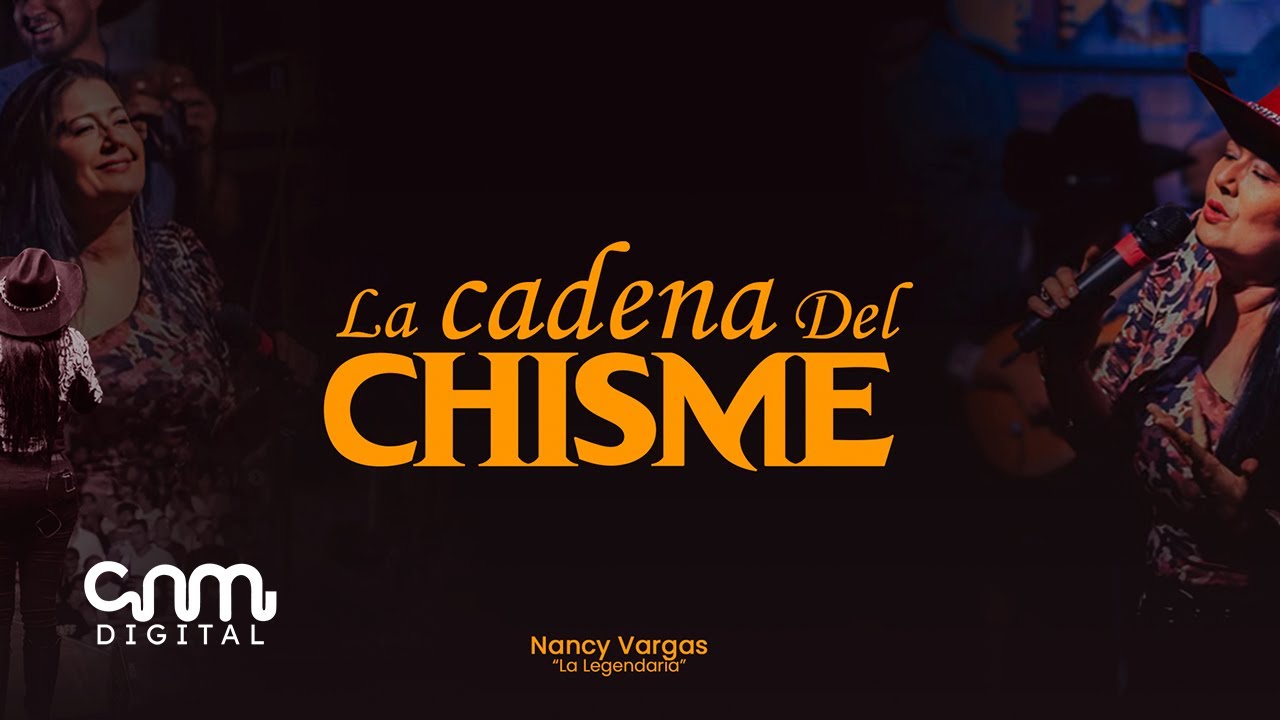 La Cadena Del Chisme - Nancy Vargas 