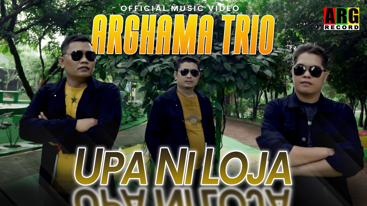 Arghama Trio - Upa Ni Loja (Official Music Video)