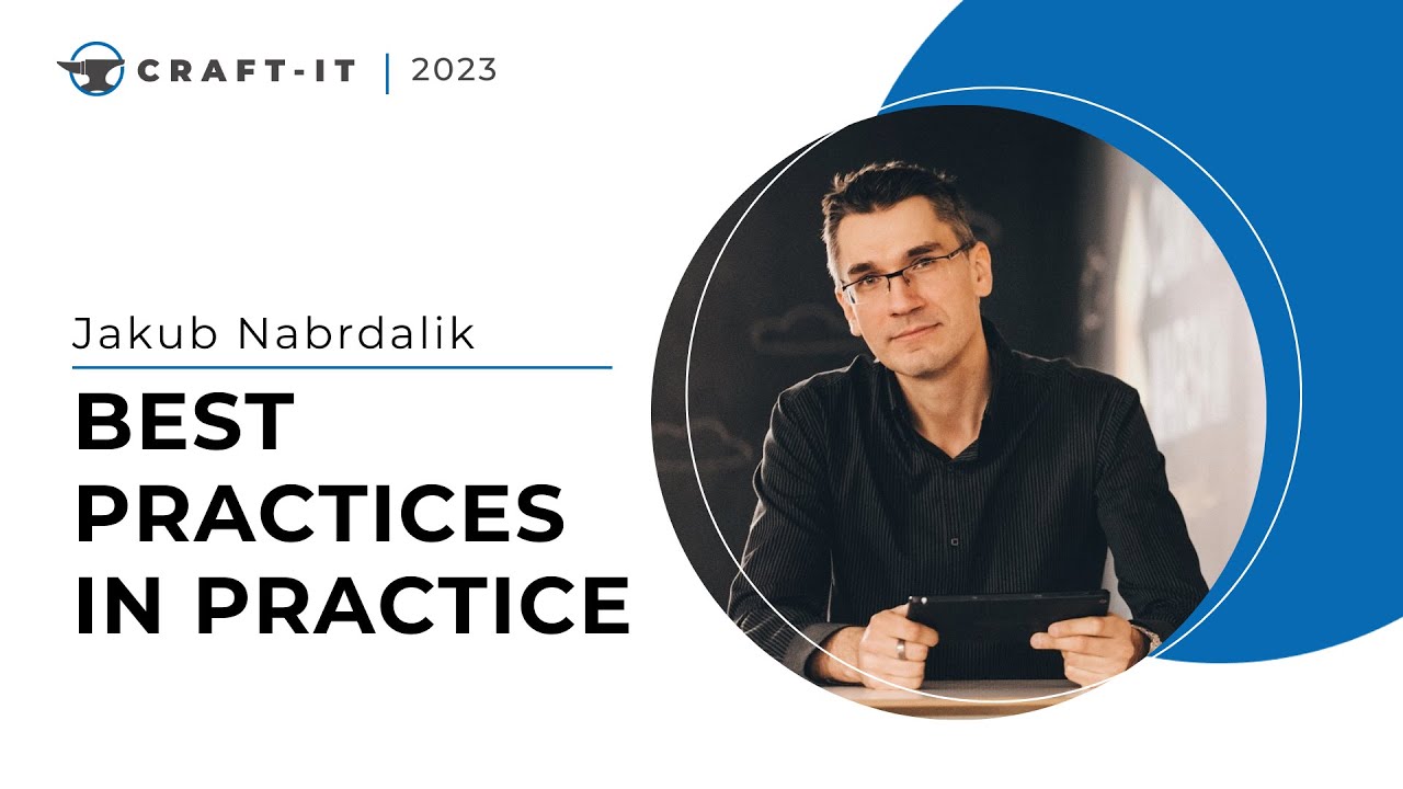 Craft-IT 2023 - Jakub Nabrdalik - Best practices in practice: things that work for me so well ...