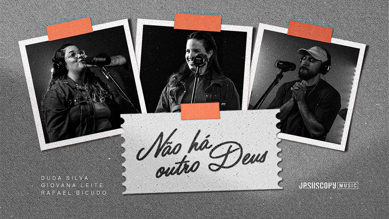 Duda Silva, Giovana Leite, Rafael Bicudo, JesusCopy Music - N&atilde;o h&aacute; outro Deus (Clipe Oficial)