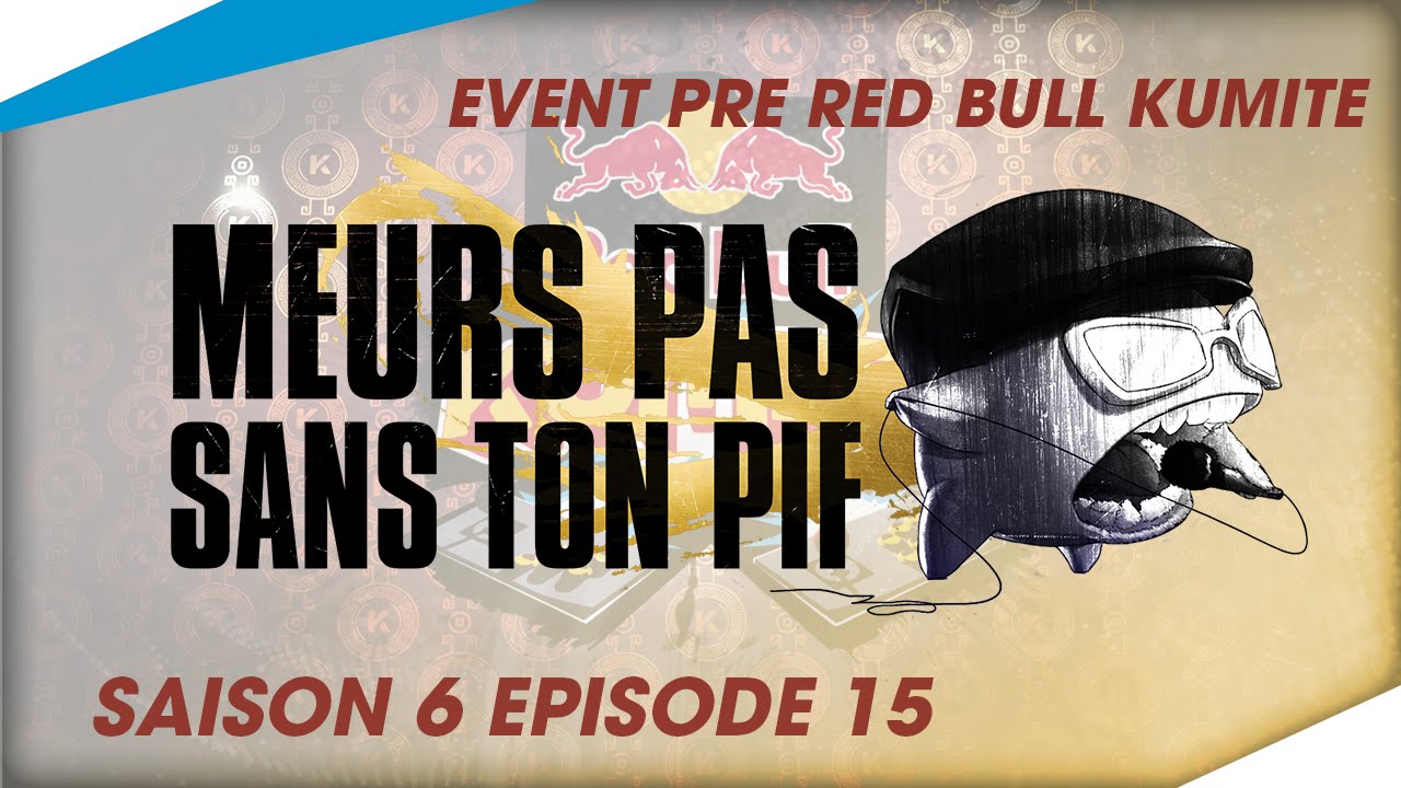 [Event Pr&eacute; Red Bull Kumite] - Meurs Pas Sans Ton Pif