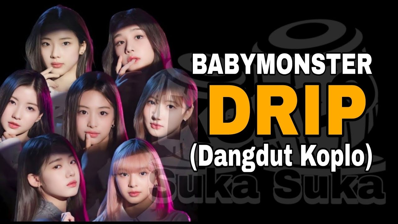 BABYMONSTER - 'DRIP' (DANGDUT KOPLO)