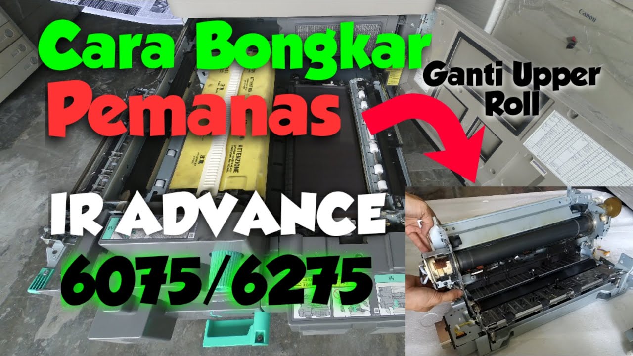CARA BONGKAR PEMANAS (Fixing Unit) IRA 6055, 6065, 6075/6275 SERIES
