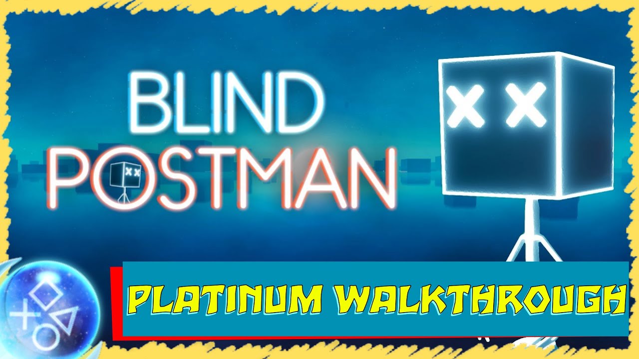 BLIND POSTMAN | Platinum Walkthrough | Troph&auml;en & Achievement Guide