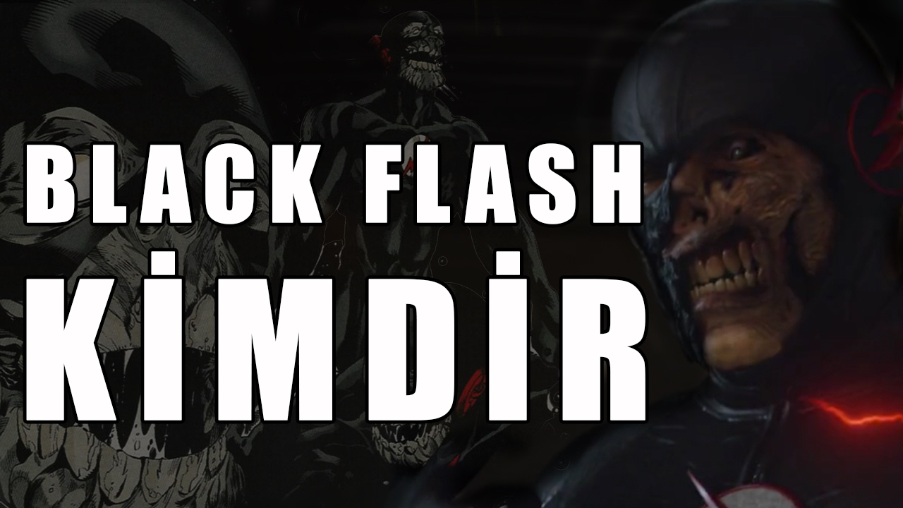 BLACK FLASH KİMDİR? | &Ccedil;izgi Roman 101