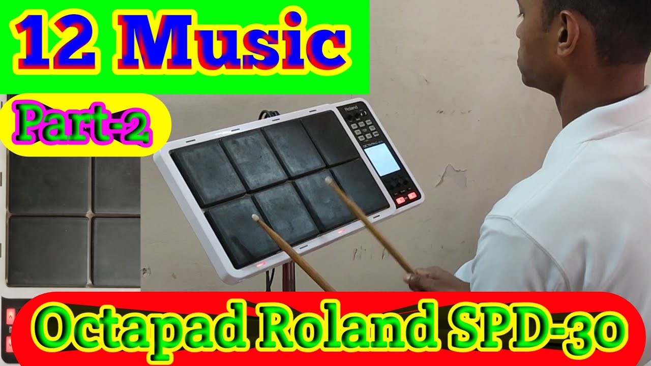 Octapad Roland SPD-30 | 12 different music live played on Octapad Spd 30 | Part-2 | Koushik