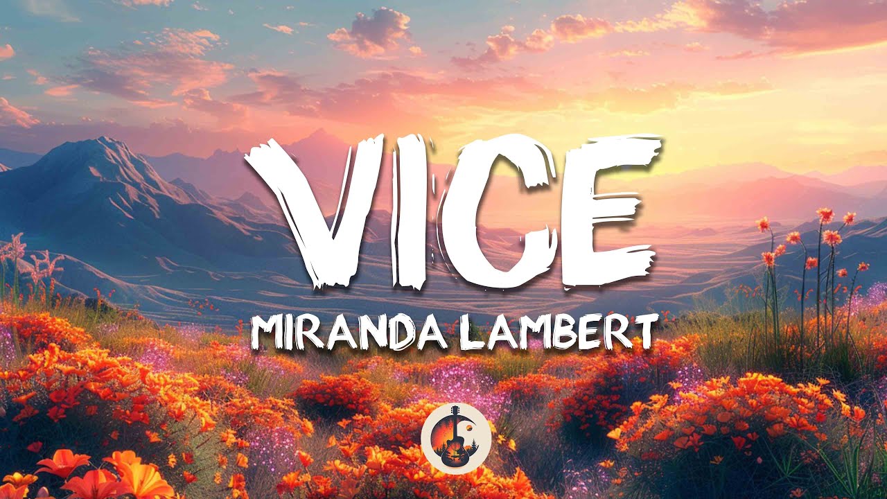 Miranda Lambert - Vice (Lyrics)