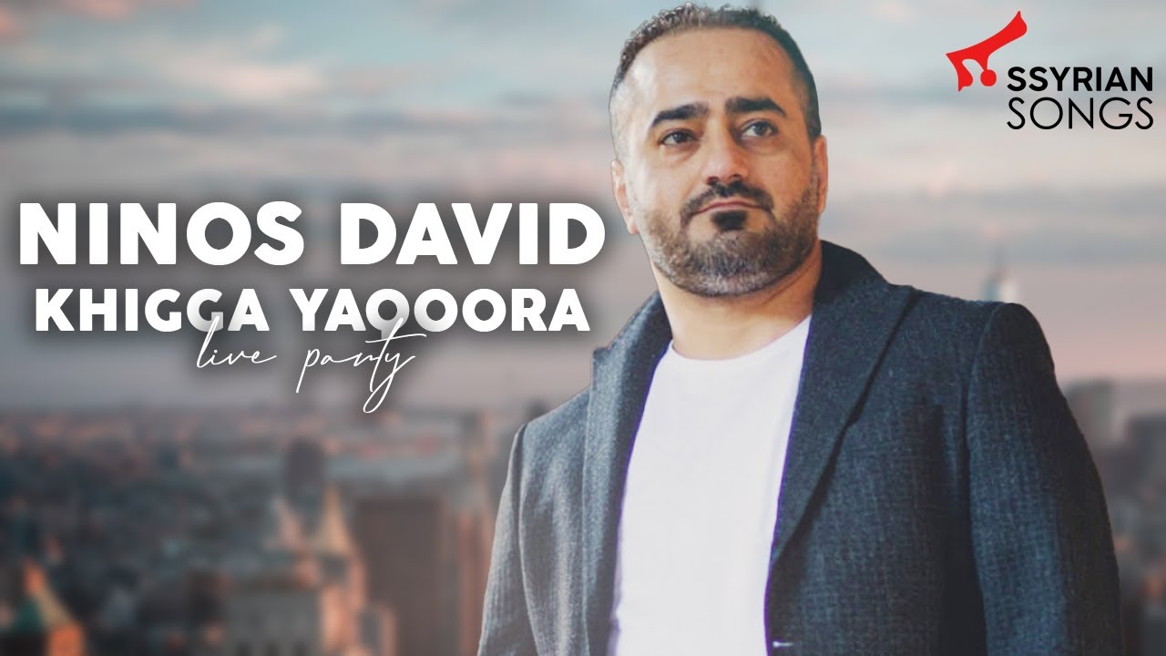 Ninos David - Live Khigga Yaqoora