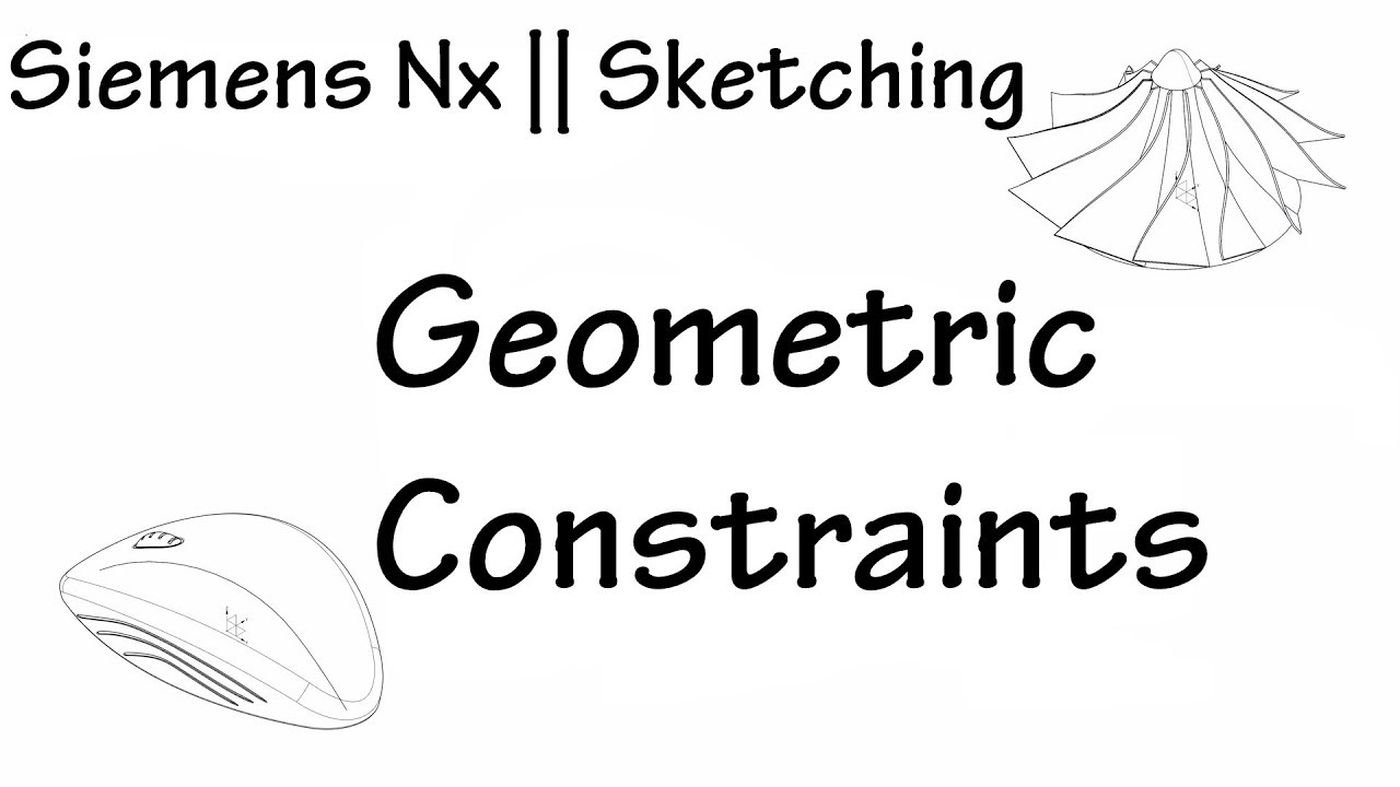 Siemens Nx || Sketching || Geometric Constraints