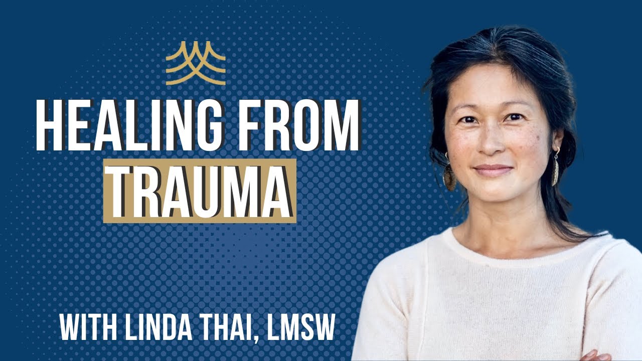 Understanding Trauma: Linda Thai on Attachment, Identity, and Healing