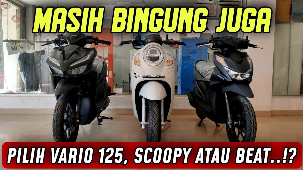 PILIH HONDA BEAT APA SCOOPY ATAU VARIO 125⁉️ BIKIN BINGUNG PEMULA