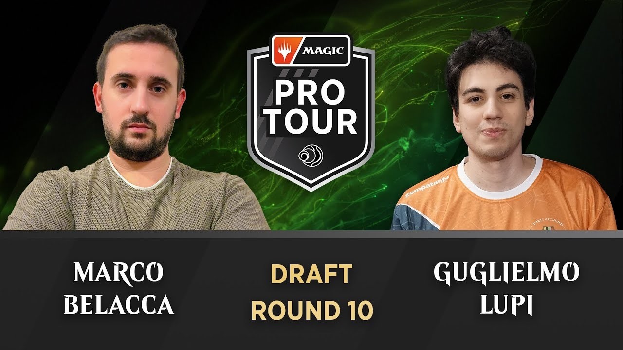 Marco Belacca vs Guglielmo Lupi | ROUND 10 | DRAFT | Pro Tour Lorwyin Eclipsed | #PTECL