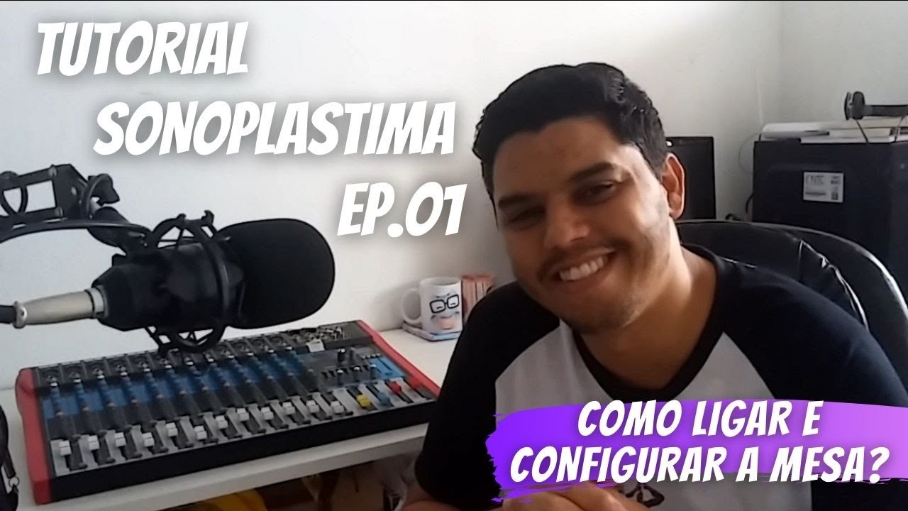 COMO LIGAR E CONFIGURAR A MESA? | TUTORIAL SONOPLASTIA | EP.01