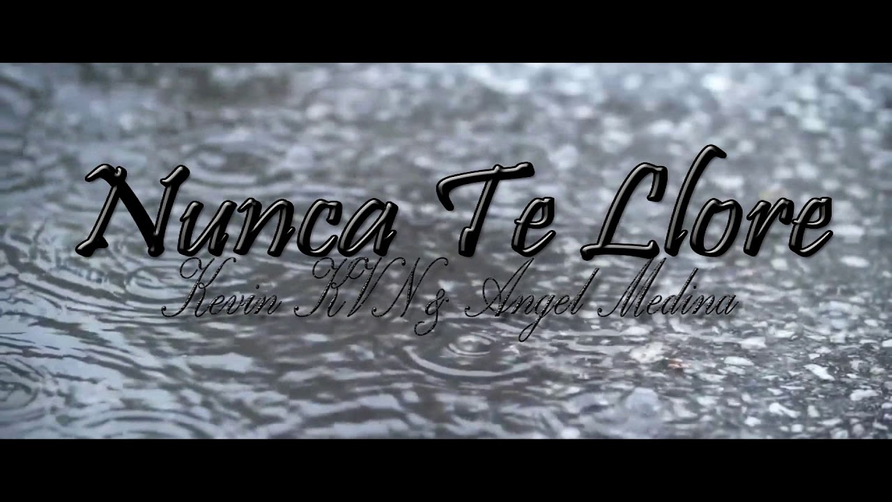 - Nunca Te Llore - // Kevin Kvn & Angel Medina //