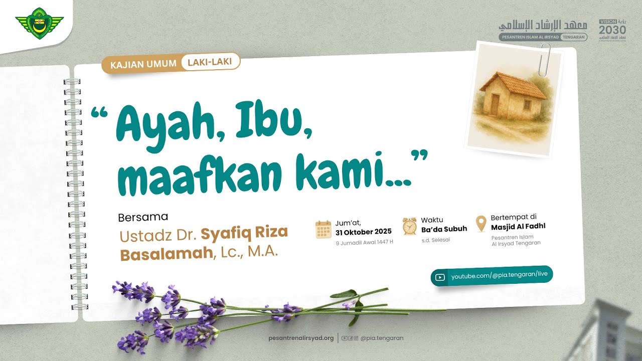 [LIVE] AYAH, IBU, MAAFKAN KAMI... - Ustadz Dr. Syafiq Riza Basalamah, Lc., M.A.