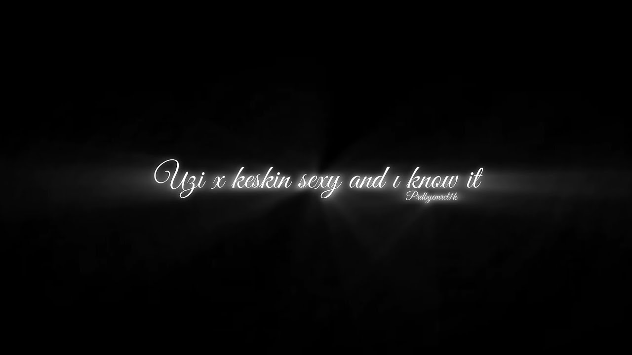 Uzi x keskin - sexy and ı know it