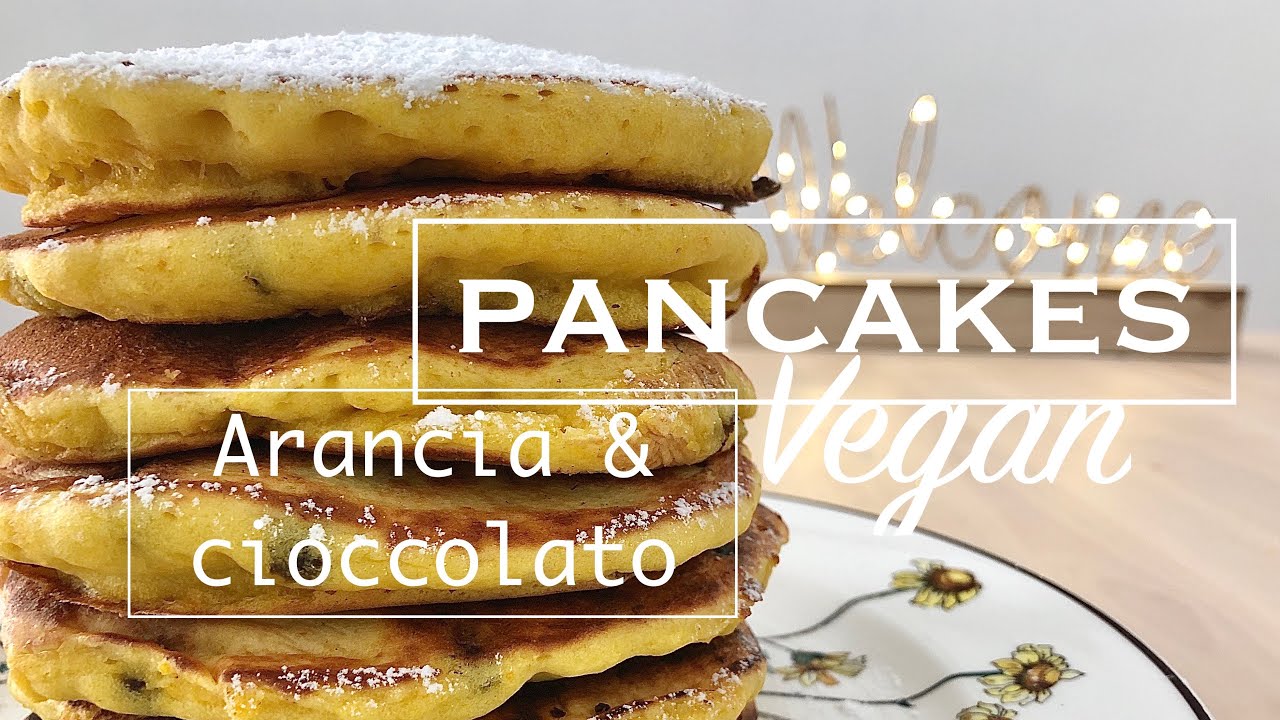 PANCAKES VEGANI -Arancia e gocce di cioccolato-