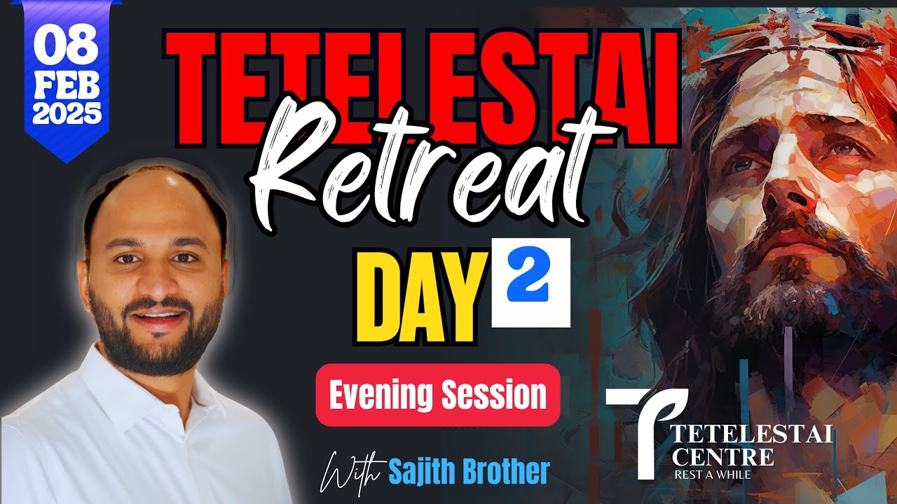 TETELESTAI RETREAT | TETELESTAI RETREAT CENTRE | DAY 2 | PART 2  | 08 FEBRUARY 2025