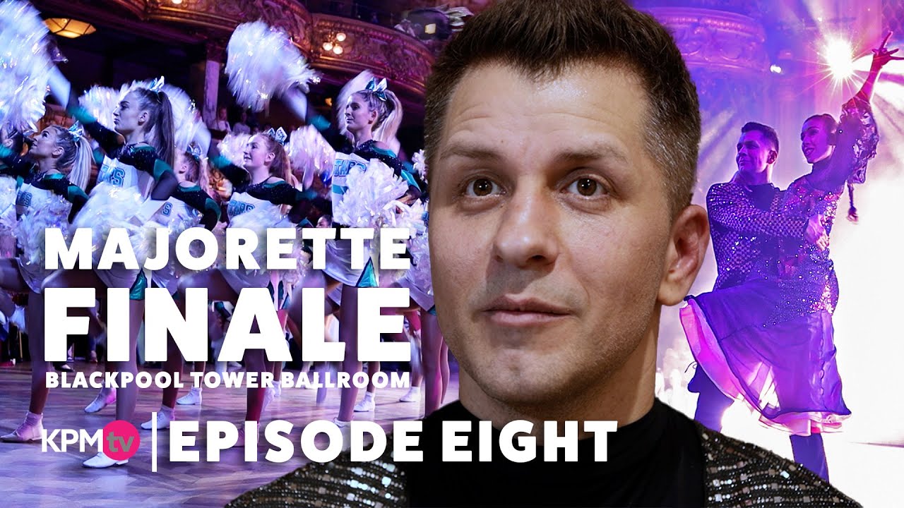 MAJORETTES PASHA KOVALEV BLACKPOOL TOWER GBBTA KPM TV EPISODE EIGHT