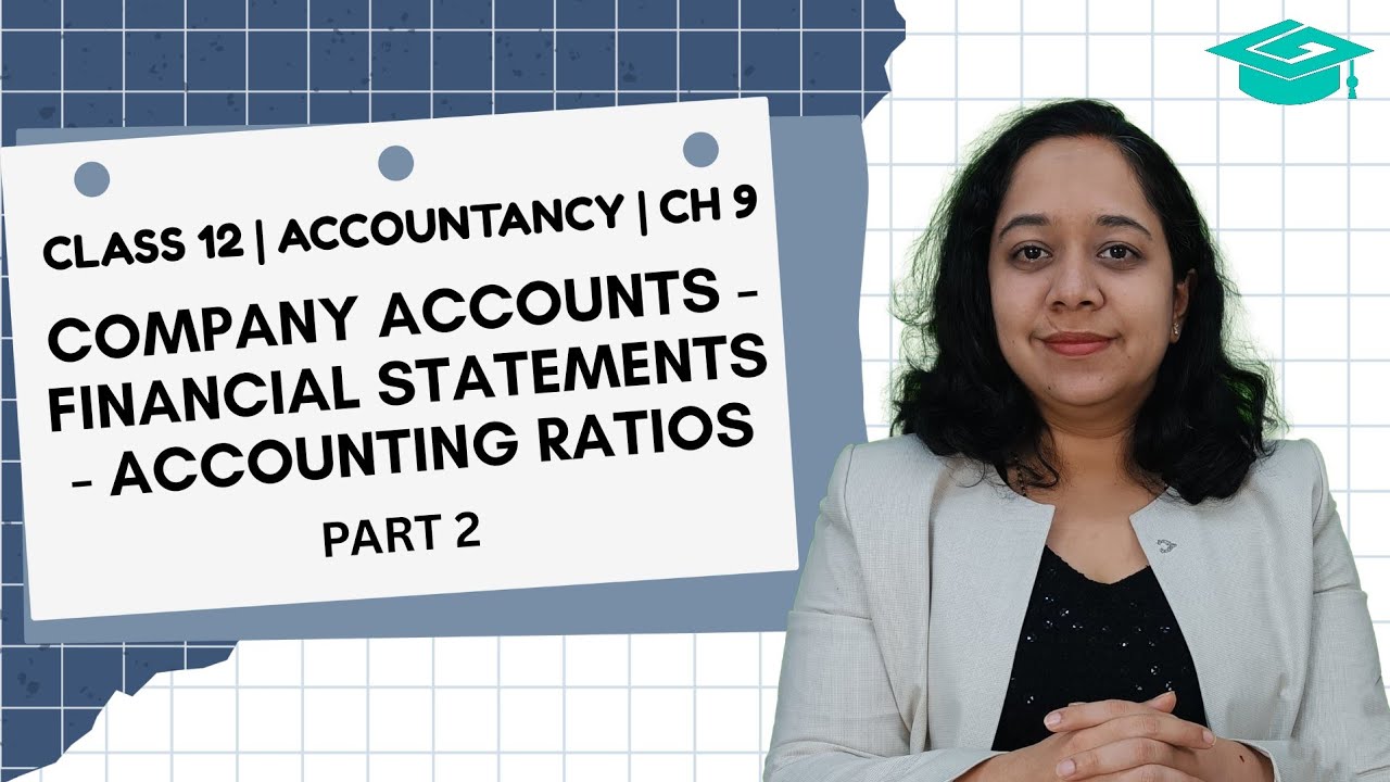 Company Accounts - Financial Statements - Accounting Ratios | Ch 9 | Part 2 | Accountancy | Class 12
