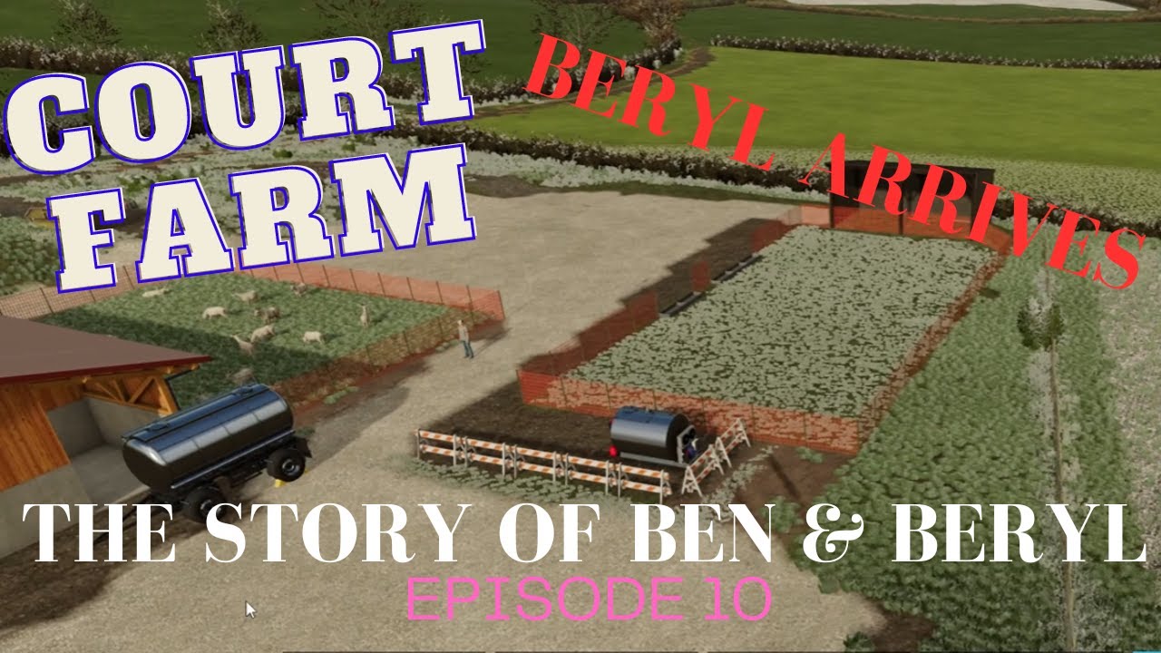 COURT FARMS| FS22| PC| Ep 10| BERYL HAS ARRIVED.