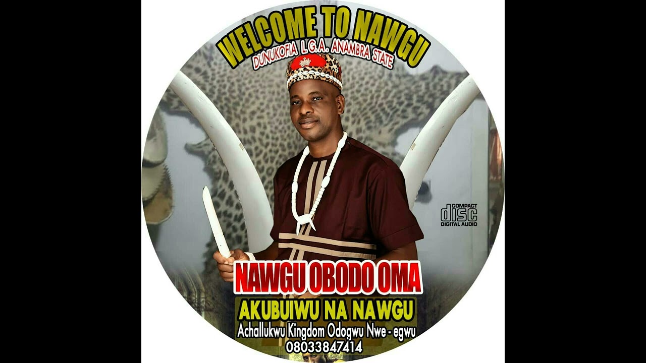NAWGU OBODO OMA [ AKUBUIWU NA NAWGU ] ACHALLUKWU KINGDOM | ODOGWU NWE-EGWU| Nigeria #highlife