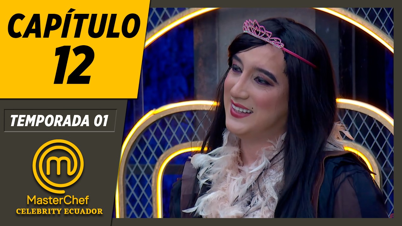 CAPÍTULO 12 | TEMPORADA 01 | MASTERCHEF CELEBRITY ECUADOR