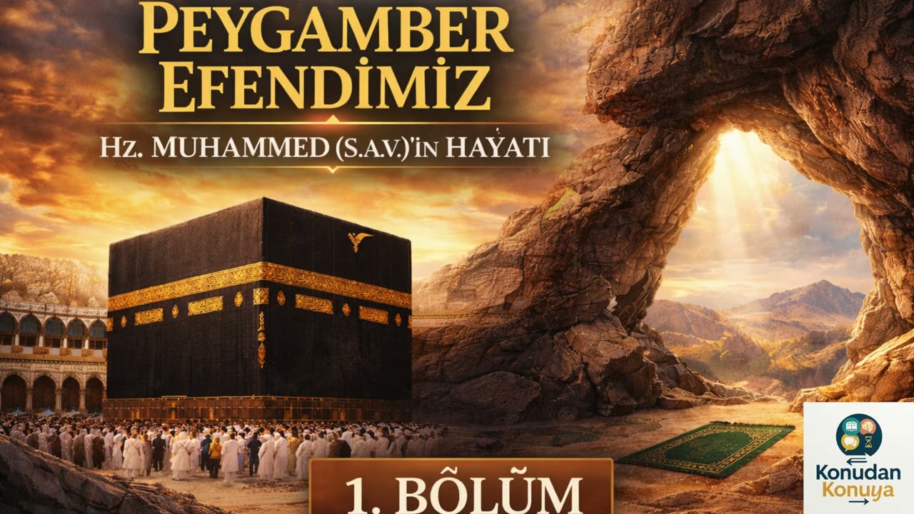 Hz. Muhammed (SAV)’in Hayatı | Doğumdan Hicrete Kadar | 1. Bölüm