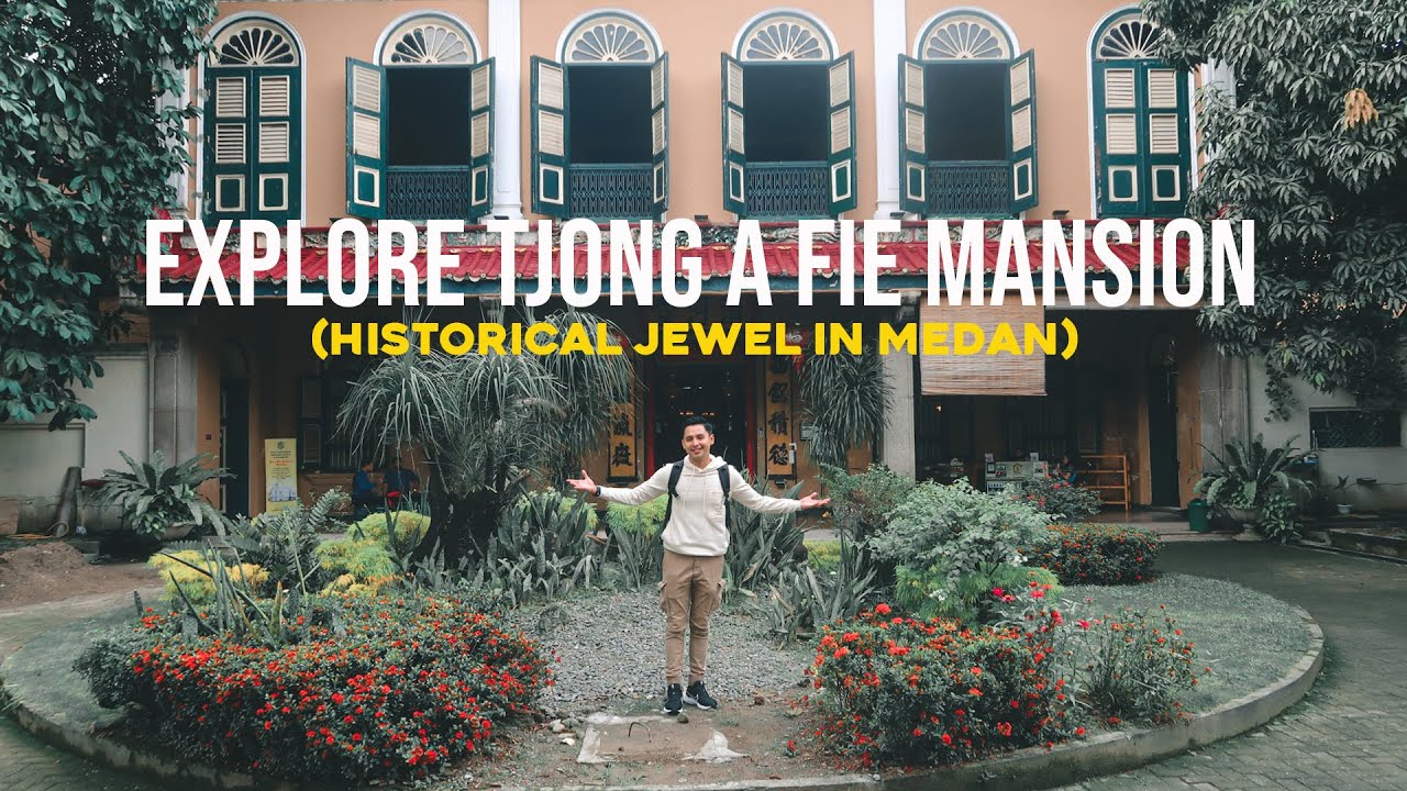 WISATA TJONG A FIE MANSION! SAKSI SEJARAH PERKEMBANGAN KOTA MEDAN!