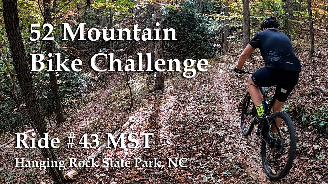 2025 52 Ride Challenge Ride 43 - MST, Hanging Rock State Park, NC