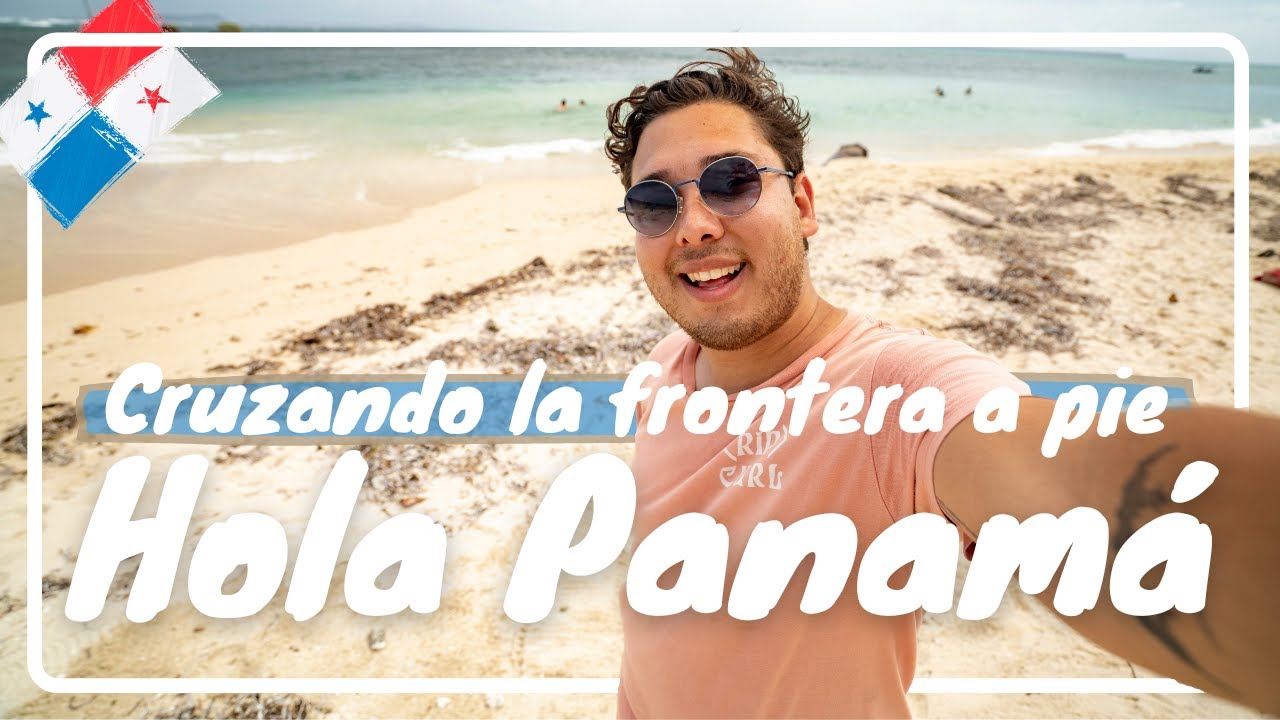 Hola Panamá! CRUCÉ la frontera CAMINANDO y llegué a Bocas del Toro! - Panamá #1 Luisitoviajero