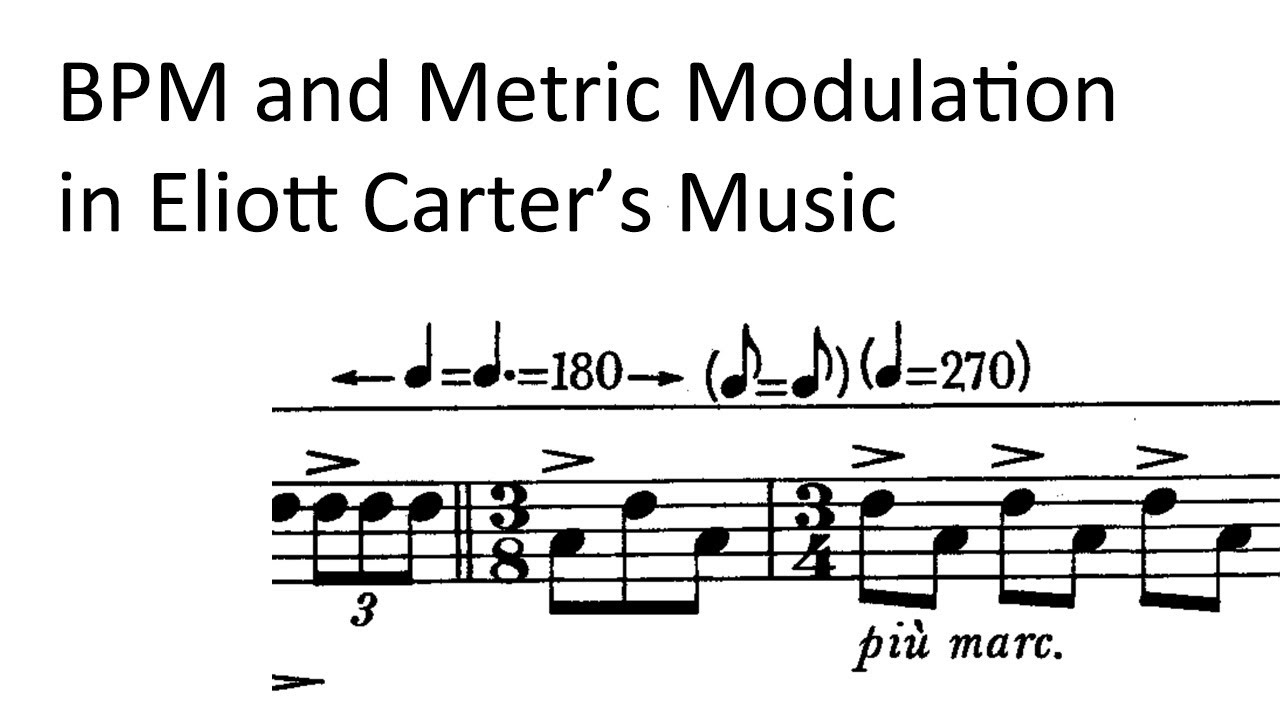 [Music Theory] Metronome, BPM, and Metric Modulation in Elliott Carter's music
