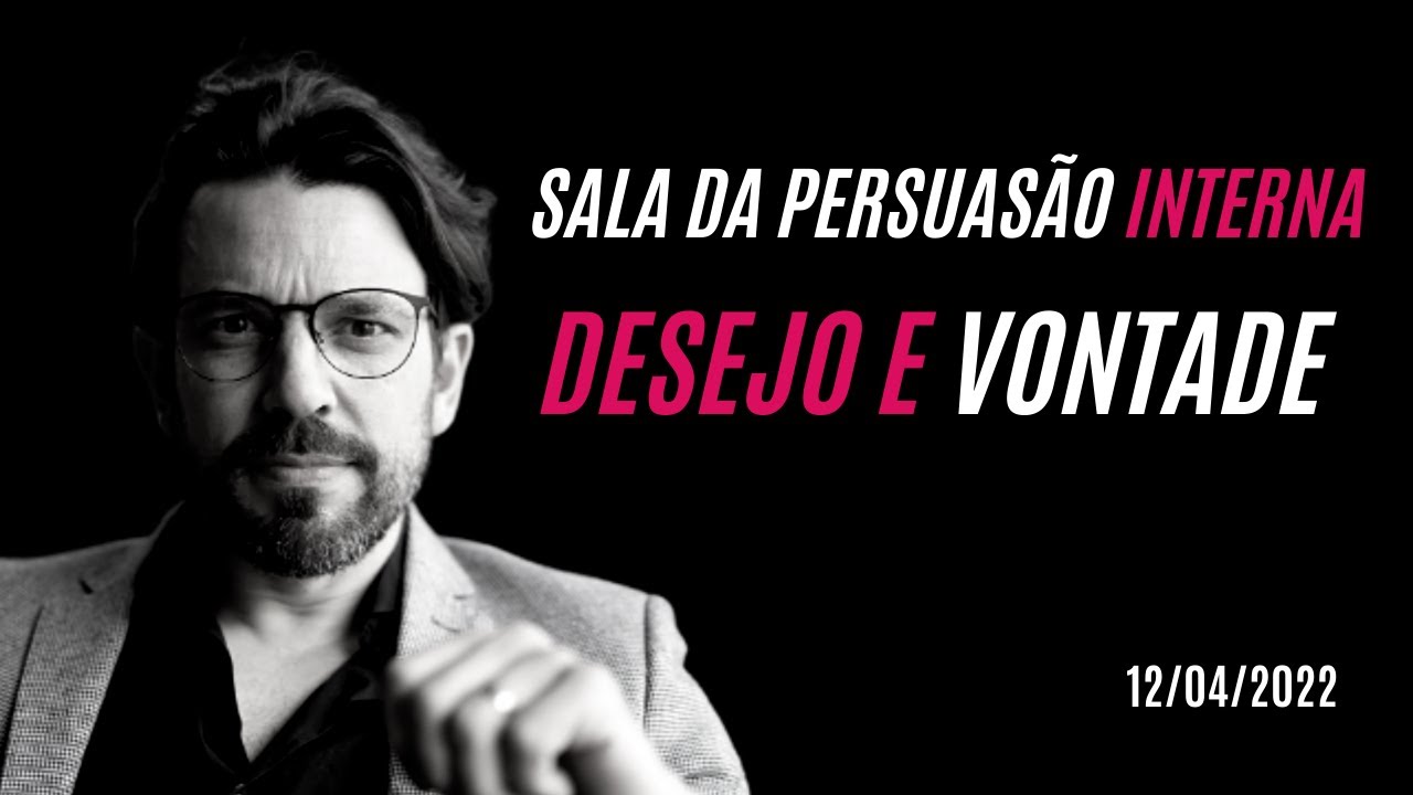 SALA DA PERSUASÃO - DESEJO E VONTADE