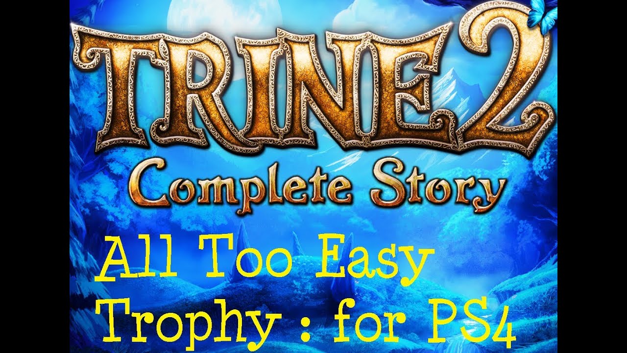 Trine 2 All Too Easy Trophy for PS4