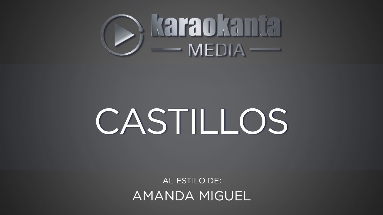 Karaokanta - Amanda Miguel - Castillos