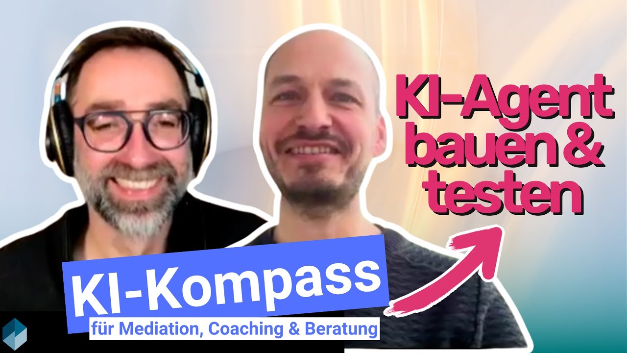 Mit ChatGPT KI-Agent bauen & testen (KI-Kompass für Mediation, Coaching & Beratung)
