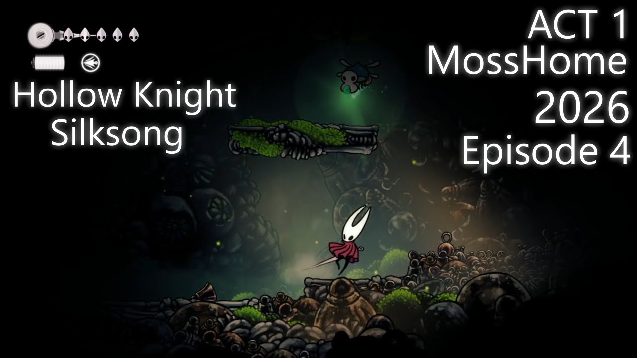 MossHome Hollow Knight Silksong 2026 Episode 4