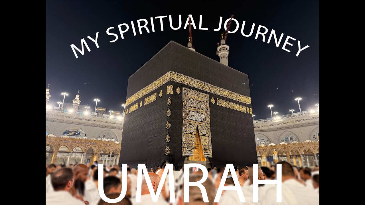 Umrah | My Spiritual Journey